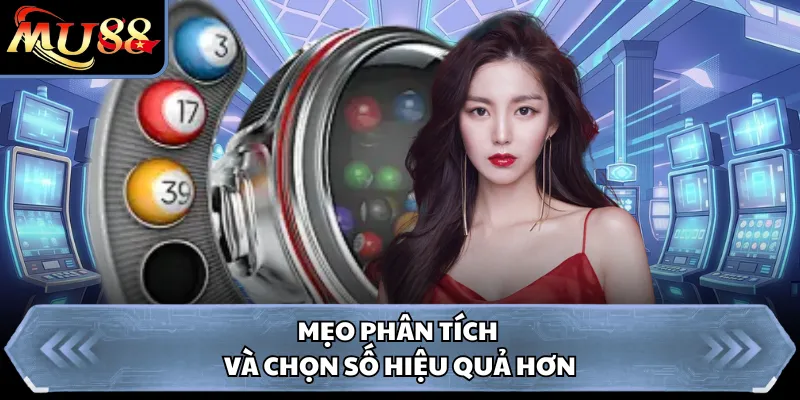 Mẹo phân tích và chọn số hiệu quả hơn